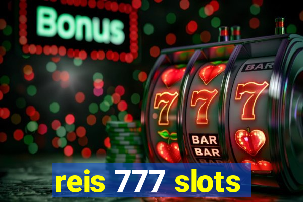 reis 777 slots